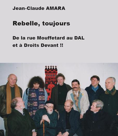 « Rebelle, toujours. De la rue Mouffetard au DAL et à Droits Devant !! » : Présentation par Jean-Claude Amara jeudi 2 juillet, à la librairie Résistances