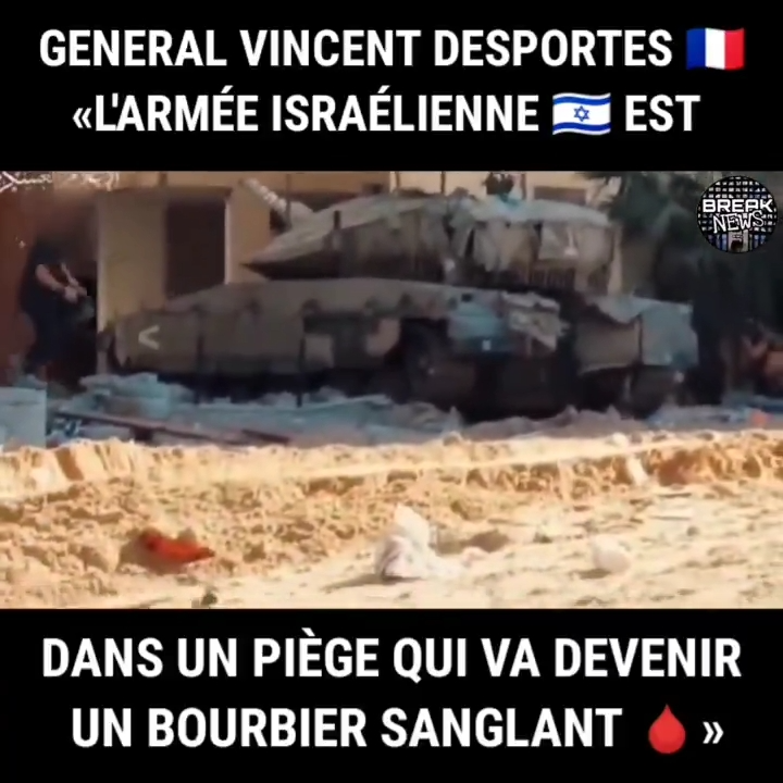 Le général Vincent Desportes : L’armée israélienne est dans un piège qui va devenir un bourbier sanglant »